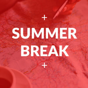 SUMMER BREAK | SEP 1 - 3